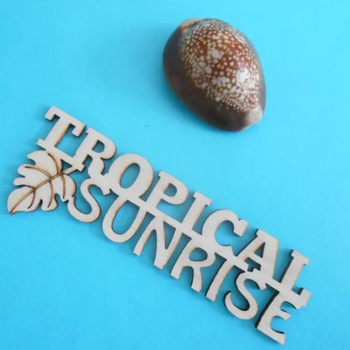 Forme en bois à décorer : phrase " tropical sunrise "