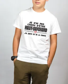 Les Savoyards - T SHIRT ENFANT : JE N'AI PAS CHOISI D'ETRE HAUT SAVOYARD